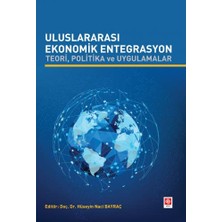 Uluslararası Ekonomik Entegrasyon Teori Politika ve Uygulamalar Hüseyin Naci Bayraç