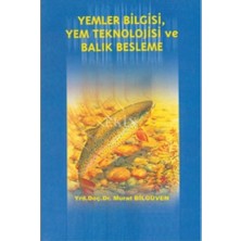 Yemler Bilgisi Yem Teknolojisi ve Balık Besleme