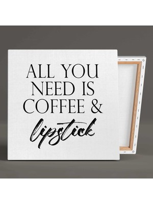 SML Tablo All You Need Is Coffee And Lipstick Tipografik Kanvas Tablo