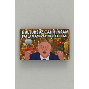 Sinan Engin Kültürsüz Cahil Kredi Kartı & Akbil Sticker Kaplama