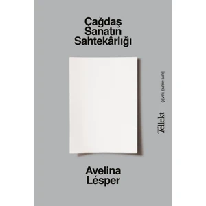 Çağdaş Sanatın Sahtekârlığı - Avelina Lesper