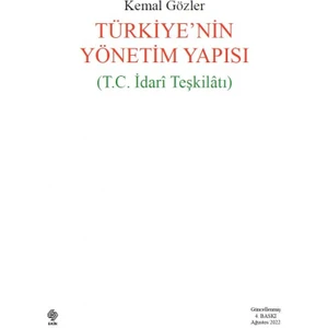 Türkiyenin Yönetim Yapısı ( T.c. Idari Teşkilatı ) Kemal Gözler