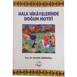 Halk Hikayelerinde Doğum Motifi Mustafa Cemiloğlu
