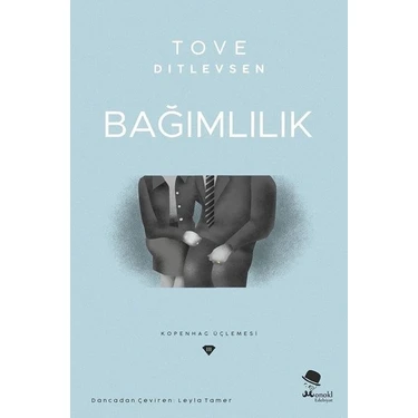 Bağımlılık   Kopenhag Üçlemesi - Tove