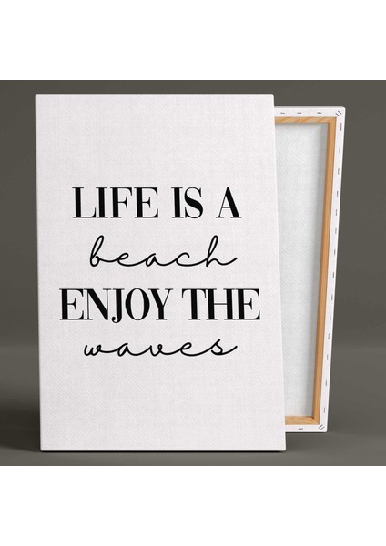 Life Is A Beach Enjoy The Waves Tipografik Kanvas Tablo