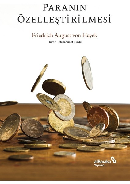 Paranın Özelleştirilmesi - Friedrich A. Von Hayek