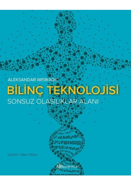 Bilinç Teknolojisi / Sonsuz Olasılıklar Alanı