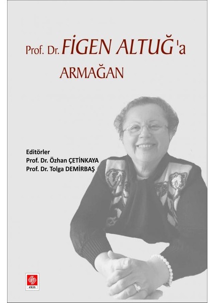 Prof.dr. Figen Altuğ'a Armağan Özhan Çetinkaya