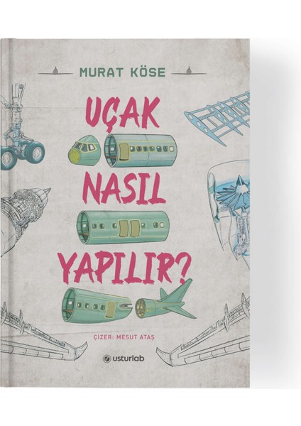 Uçak Nasıl Yapılır? (Ciltli)