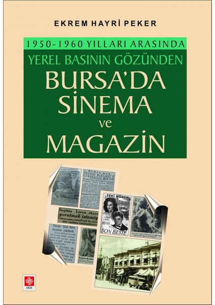 Bursada Sinema ve Magazin 1950 1960 Yılları Arasında Yerel Basının Gözünden