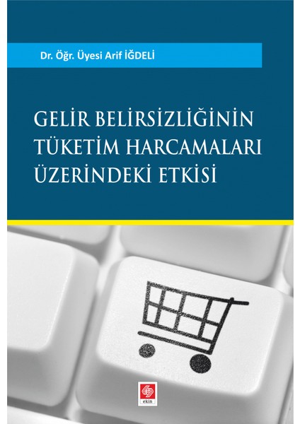 Gelir Belirsizliğinin Tüketim Harcamaları Üzerine Etkisi
