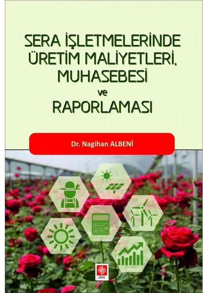 Sera Işletmelerinde Üretim Maliyetleri Muhasebesi ve Raporlaması