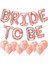 Bride To Be Rose Gold Folyo Balon Bekarlığa Veda Balon Seti 1