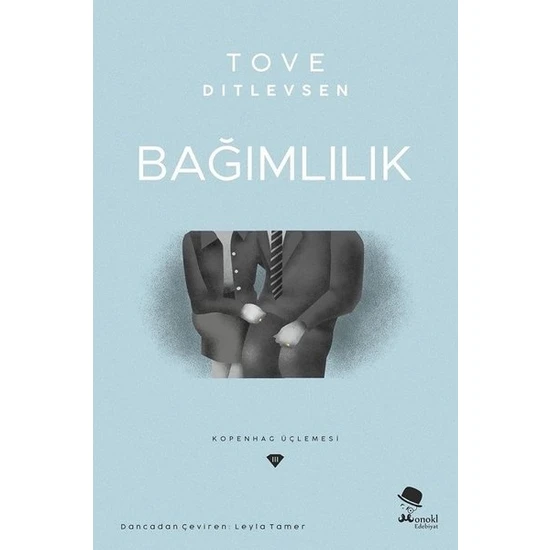 Bağımlılık   Kopenhag Üçlemesi - Tove Ditlevsen