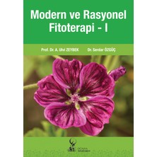 Modern ve Rasyonel Fitoterapi - I - Ahmet Ulvi Zeybek