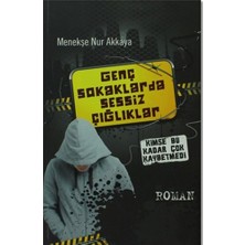 Genç Sokaklarda Sessiz Çığlıklar-Menekşe Nur Akkaya