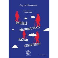 Parisli Bir Burjuvanın Pazar Gezintileri - Guy De Maupassant