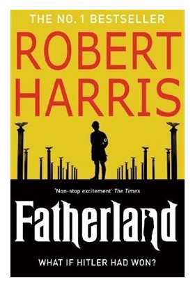 Fatherland: What If Hitler Had Won - Robert Harris