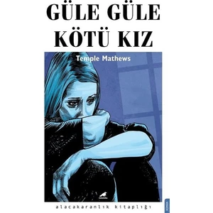 Güle Güle Kötü Kız - Temple Mathews