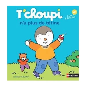T'choupi n'a plus de tetine - Thierry Courtin