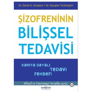 Şizofreninin Bilişsel Tedavisi: Kanıta Dayalı Tedavi Rehberi - David G. Kingdon