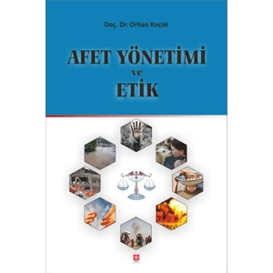 Afet Yönetimi ve Etik - Orhan Koçak