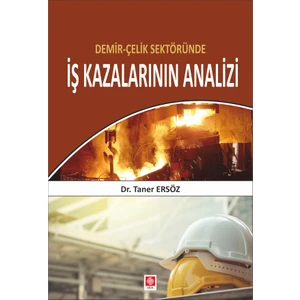 Demir - Çelik Sektöründe İş Kazalarının Analizi