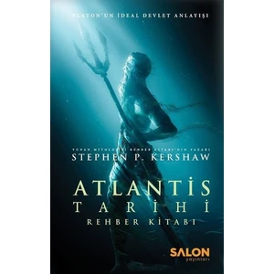 Atlantis Tarihi Rehber Kitabı - Stephen P. Kershaw