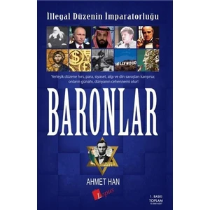 İllegal Düzenin İmparatorluğu Baronlar - Ahmet Han