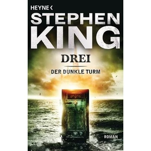 Der Dunkle Turm 2: Drei - Stephen King