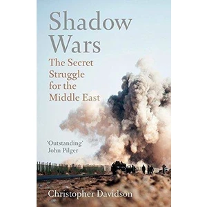 Shadow Wars: The Secret Struggle For Middle East - Christopher Davidson