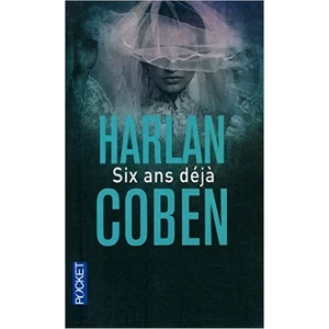 Six Ans Deja - Harlan Coben