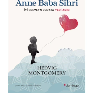 Anne Baba Sihri İyi Ebeveyn Olmaya Yedi Adım - Hedvig Montgomery