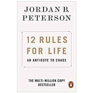 12 Rules For Life: An Antidote To Chaos - Jordan Peterson