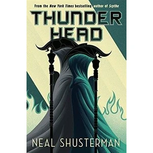 Thunderhead (Arch Of A Sythe 2) - Neal Shusterman