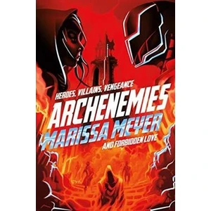 Archenemies (Renegades 2) - Marissa Meyer