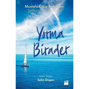 Yorma Birader-Mustafa Oğuz Anlatıyor: Türkiye'nin Neşeli Günleri