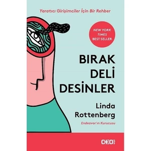 Bırak Deli Desinler-Yaratıcı Girişimciler İçin Bir Rehber