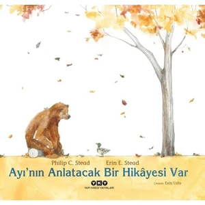 Ayı’Nın Anlatacak Bir Hikâyesi Var - Philip C. Stead