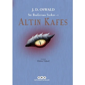 Altın Kafes Sör Benfro'Nun Şarkısı: 3 - J.D. Oswald
