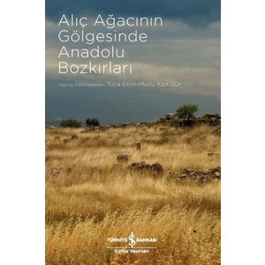 Alıç Ağacının Gölgesinde Anadolu Bozkırları