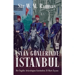 İsyan Günlerinde İstanbul - Sir V. M. Ramsay