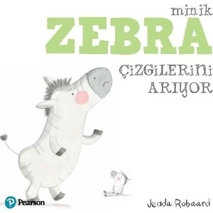 Minik Zebra Çizgilerini Arıyor - Jedda Robaard