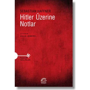 Hitler Üzerine Notlar - Sebastian Haffner