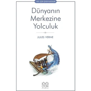 Dünyanın Merkezine Yolculuk - Jules Verne
