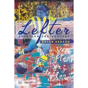 Lefter: Futbolun Ordinaryüsü  - Haluk Hergün