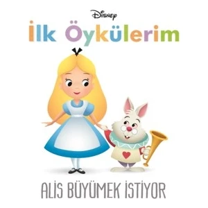 Disney İlk Öykülerim Alis Büyümek İstiyor