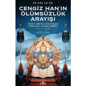 Cengiz Han’In Ölümsüzlük Arayışı - Ch’ang Ch’un