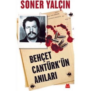 Behçet Cantürk’Ün Anıları - Soner Yalçın