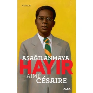 Aşağılanmaya Hayır-Nimrod - Aime Cesaire